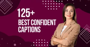Best Confident Captions for Instagram