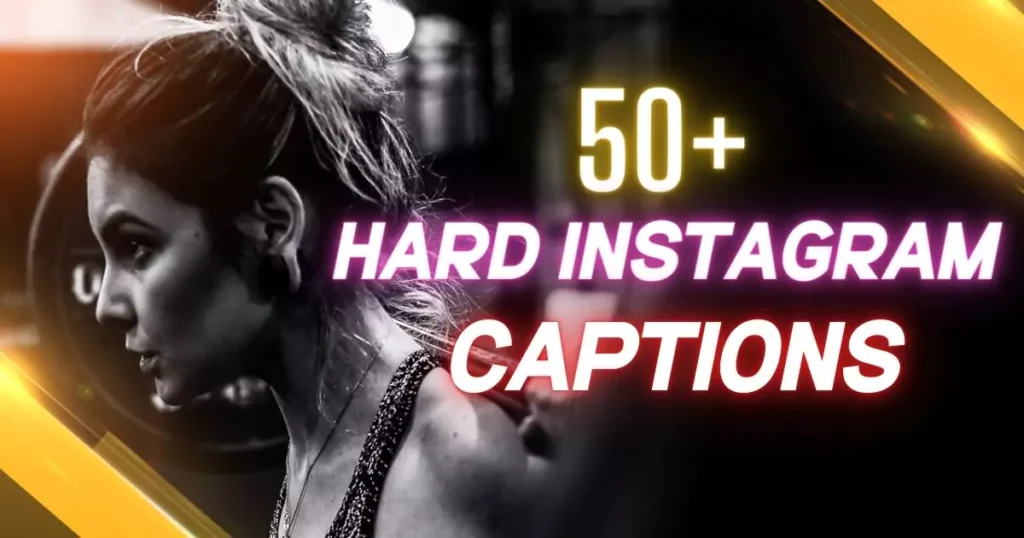 Hard Instagram Captions