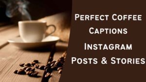 Perfect Coffee Captions