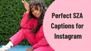 Perfect SZA Captions for Instagram