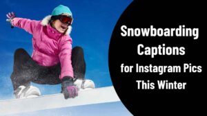 Snowboarding Captions